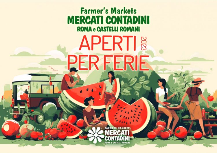 Aperti per Ferie 2023 ai Mercati Contadini Roma e Castelli Romani